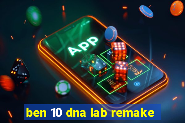 ben 10 dna lab remake